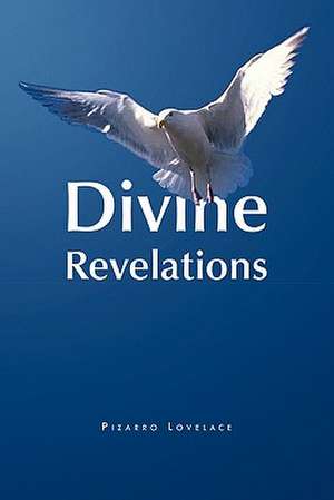 Divine Revelations de Pizzaro Lovelace