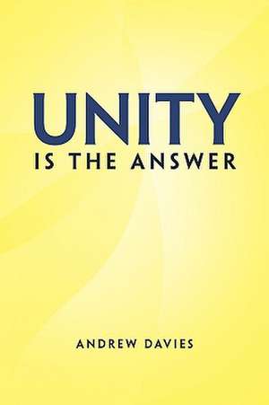 Unity Is the Answer de Andrew Davies