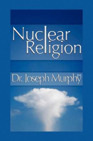 Murphy, J: Nuclear Religion