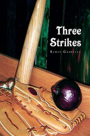 Gravelle, R: Three Strikes