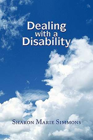 Dealing with a Disability de Sharon Marie Simmons