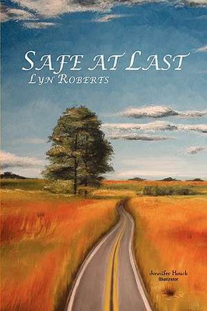 Safe at Last de Lyn Roberts