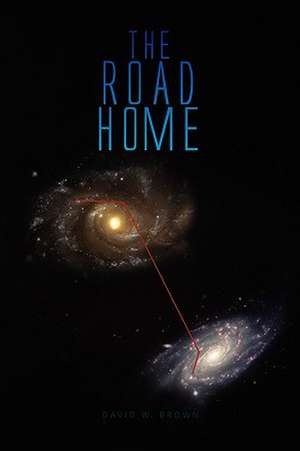 The Road Home de David W. Brown