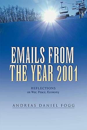 Fogg, A: Emails from the Year 2001