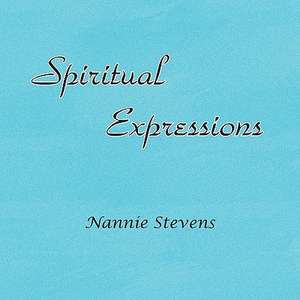 Spiritual Expressions de Nannie Stevens