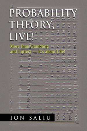 Probability Theory, Live! de Ion Saliu