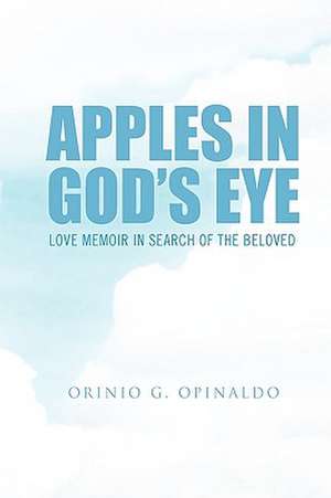 Apples in God's Eye de Orinio G. Opinaldo