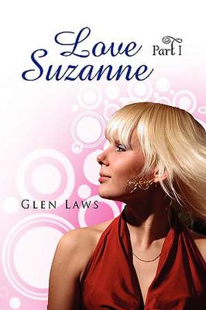 Love Suzanne (Part I) de Glen Laws