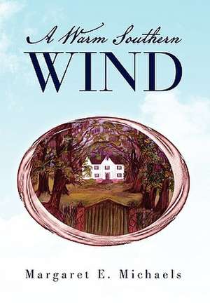 A Warm Southern Wind de Margaret E. Michaels