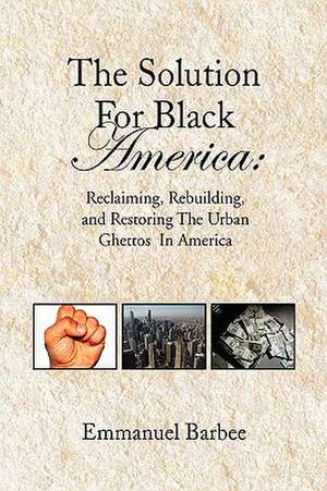 The Solution for Black America de Emmanuel Barbee