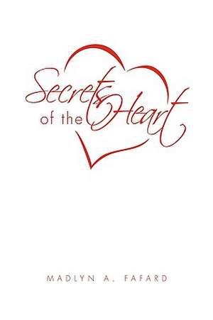 Secrets of the Heart de Madlyn A. Fafard