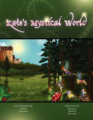 Kate's Mystical World de Margaret Mitchell Bernard