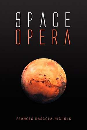 Space Opera de Frances Dascola-Nichols