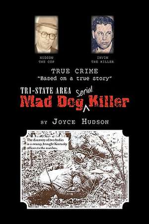 Hudson, J: Tri-State Area Mad Dog Killer