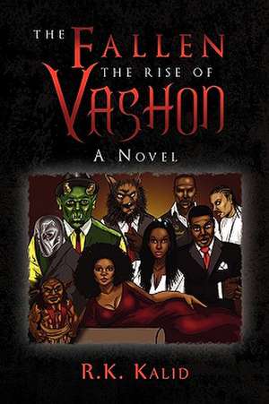 The Fallen the Rise of Vashon de R. K. Kalid