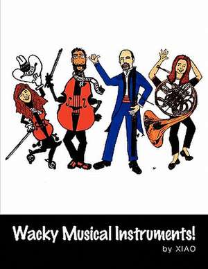 Wacky Musical Instruments! de Xiao