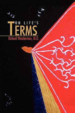 ON LIFE'S TERMS de Richard M. D. Wanderman