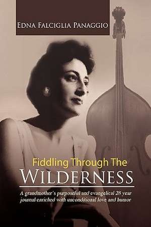 Fiddling Through the Wilderness de Edna Falciglia Panaggio