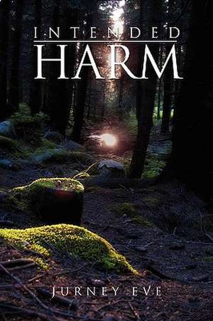 Intended Harm de Jurney Eve