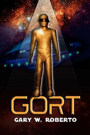 Gort de Gary W. Roberto