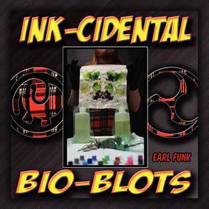 Ink-Cidental Bio-Blots de Earl Funk