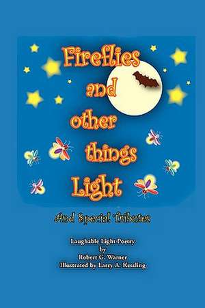 Fireflies and Other Things Light de Robert G. Warner