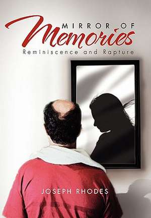 Mirror of Memories de Joseph Rhodes