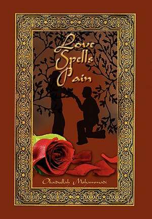 Love Spells Pain de Obaidullah Mohammadi