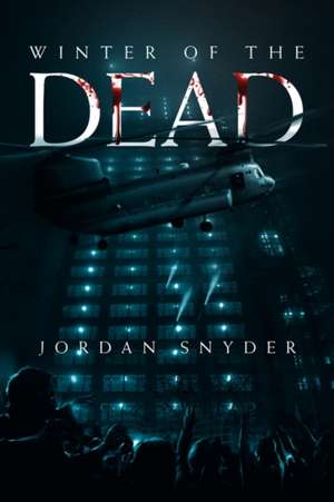 Winter of the Dead de Jordan Snyder