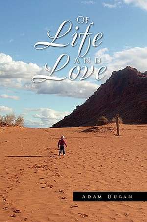 Of Life and Love de Adam Duran