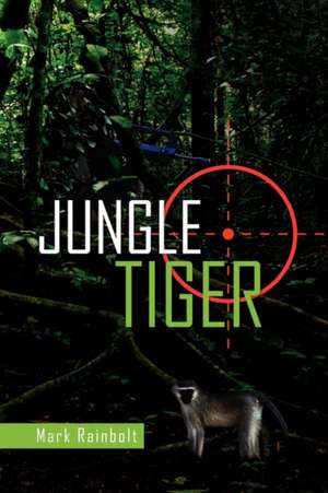 Jungle Tiger de Mark Rainbolt