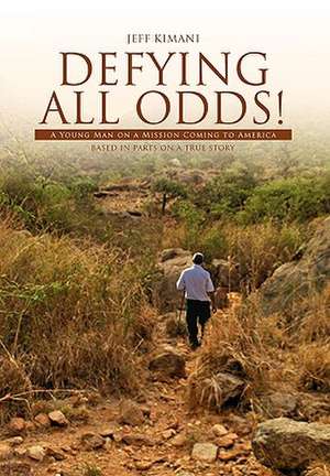 Defying All Odds! de Jeff Kimani