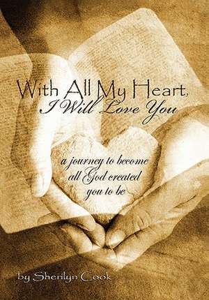 With All My Heart, I Will Love You de Sherilyn Cook