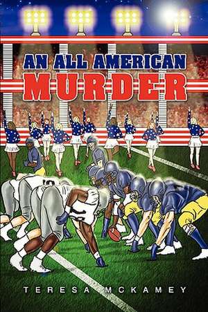 An All American Murder de Teresa McKamey