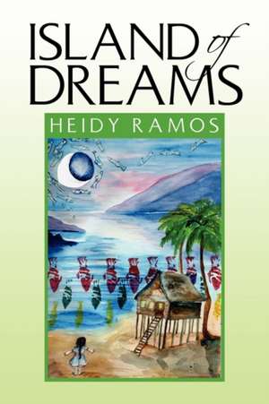 Island of Dreams de Heidy Ramos