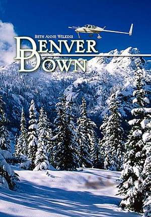 Denver Down de Beth Anne Wilkins