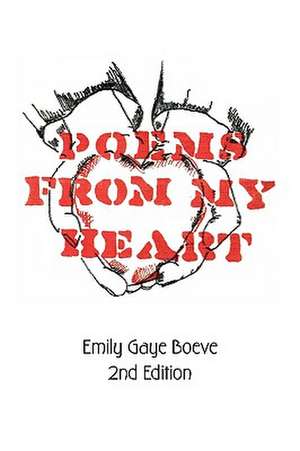 Poems From My Heart de Emily Gaye Boeve