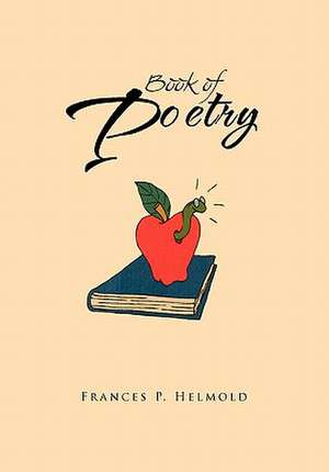 Book of Poetry de Frances P. Helmold