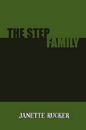 The Step Family de Janette Rucker