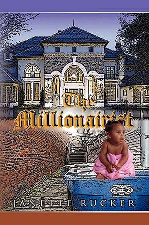 The Millionairist de Janette Rucker