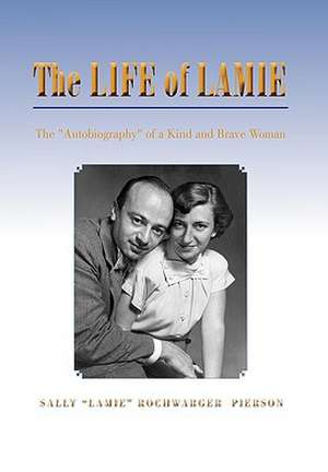 The Life of Lamie de Sally "Lamie" Rochwarger Pierson