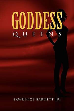 Goddess Queens de Lawrence Jr. Barnett