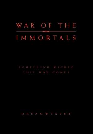 War of the Immortals de Dreamweaver