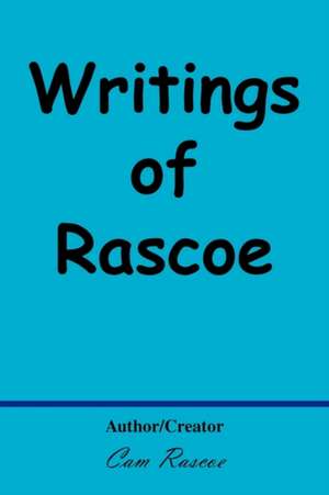 Writings of Rascoe de Cam Rascoe