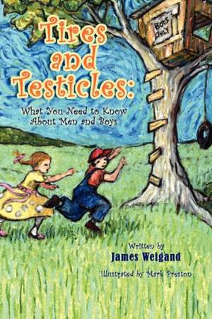 Tires and Testicles de James Weigand