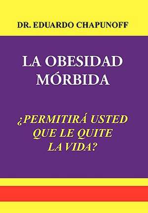 La Obesidad Morbida de Eduardo Chapunoff