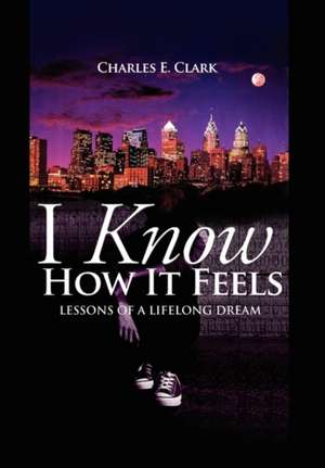 I Know How It Feels de Charles E. Clark