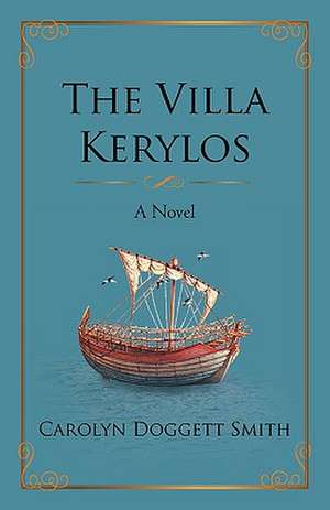 The Villa Kerylos de Doggett Smith Carolyn Doggett Smith