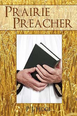 Prairie Preacher de J. Hoge P. J. Hoge