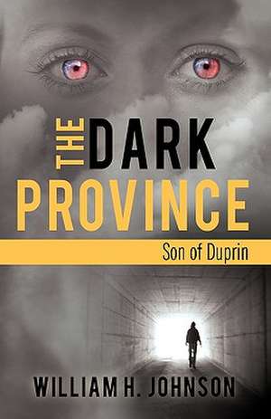 The Dark Province de H. Johnson William H. Johnson